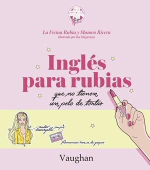 INGLéS PARA RUBIAS QUE NO TIENEN UN PELO DE TONTAS. | 9788416667215 | LA VECINA RUBIA/RIVERA, MAMEN | Galatea Llibres | Llibreria online de Reus, Tarragona | Comprar llibres en català i castellà online