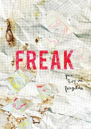 FREAK (SOY UNA PRINGADA) | 9788494782800 | QUESADA, ESTY – SOY UNA PRINGADA | Galatea Llibres | Llibreria online de Reus, Tarragona | Comprar llibres en català i castellà online