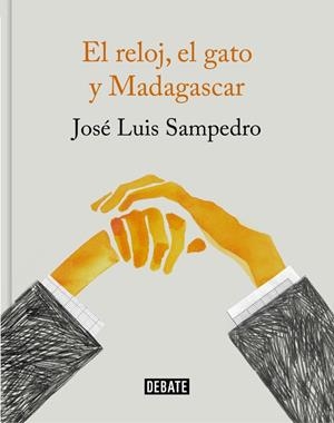 EL RELOJ, EL GATO Y MADAGASCAR | 9788499926087 | SAMPEDRO, JOSE LUIS | Galatea Llibres | Librería online de Reus, Tarragona | Comprar libros en catalán y castellano online