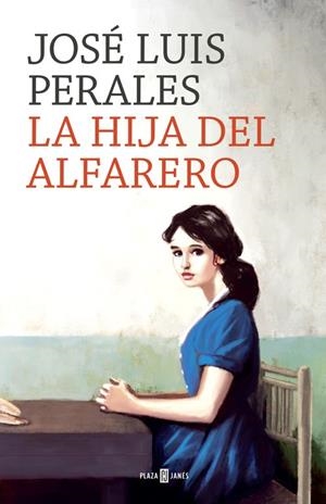 LA HIJA DEL ALFARERO | 9788401020391 | PERALES, JOSE LUIS | Galatea Llibres | Llibreria online de Reus, Tarragona | Comprar llibres en català i castellà online