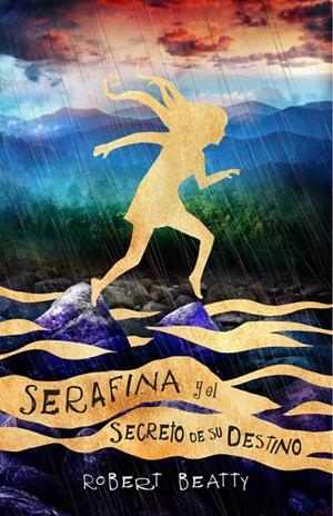 SERAFINA Y EL SECRETO DE SU DESTINO (SERAFINA, 3) | 9788420486314 | BEATTY, ROBERT | Galatea Llibres | Librería online de Reus, Tarragona | Comprar libros en catalán y castellano online