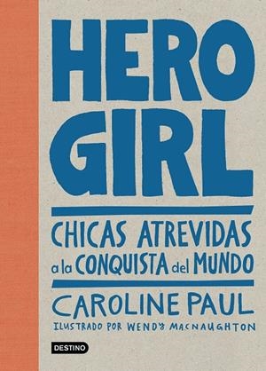 HERO GIRL | 9788408178668 | PAUL, CAROLINE | Galatea Llibres | Llibreria online de Reus, Tarragona | Comprar llibres en català i castellà online