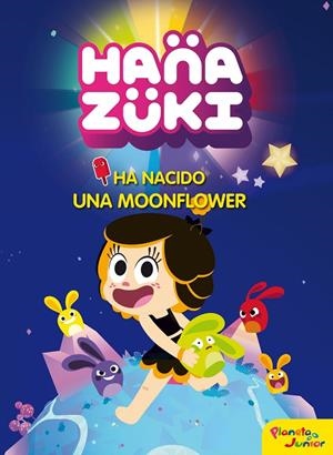 HANAZUKI. HA NACIDO UNA MOONFLOWER | 9788408178798 | Galatea Llibres | Llibreria online de Reus, Tarragona | Comprar llibres en català i castellà online
