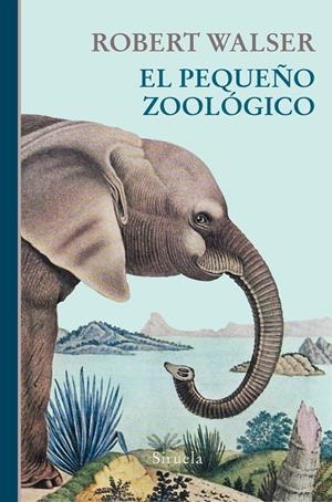 EL PEQUEñO ZOOLóGICO | 9788417151201 | WALSER, ROBERT | Galatea Llibres | Llibreria online de Reus, Tarragona | Comprar llibres en català i castellà online