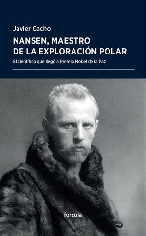 NANSEN, MAESTRO DE LA EXPLORACIóN POLAR | 9788416247905 | CACHO GóMEZ, JAVIER | Galatea Llibres | Librería online de Reus, Tarragona | Comprar libros en catalán y castellano online