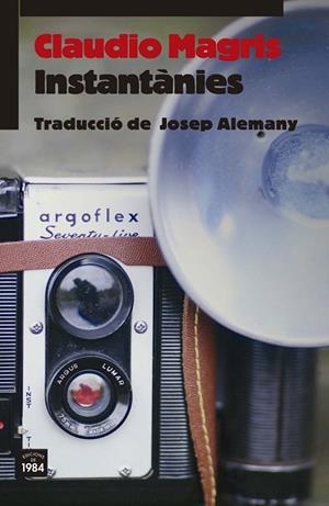 INSTANTàNIES | 9788416987160 | MAGRIS, CLAUDIO | Galatea Llibres | Llibreria online de Reus, Tarragona | Comprar llibres en català i castellà online