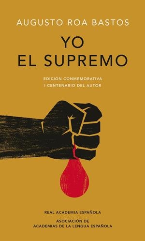 YO EL SUPREMO (EDICIóN CONMEMORATIVA DE LA RAE Y LA ASALE) | 9788420479774 | ROA BASTOS, AUGUSTO | Galatea Llibres | Librería online de Reus, Tarragona | Comprar libros en catalán y castellano online
