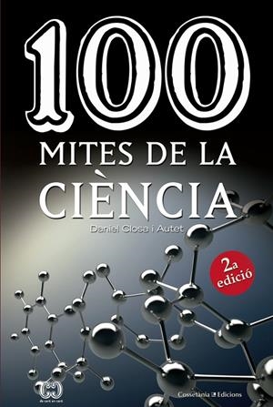 100 MITES DE LA CIèNCIA | 9788490346853 | CLOSA I AUTET, DANIEL | Galatea Llibres | Llibreria online de Reus, Tarragona | Comprar llibres en català i castellà online