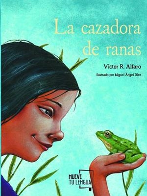 LA CAZADORA DE RANAS | 9788494746413 | ALFARO, VÍCTOR | Galatea Llibres | Librería online de Reus, Tarragona | Comprar libros en catalán y castellano online