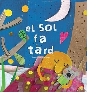 EL SOL FA TARD | 9788417000479 | LLENAS, ANNA-PEIX, SUSANA | Galatea Llibres | Llibreria online de Reus, Tarragona | Comprar llibres en català i castellà online