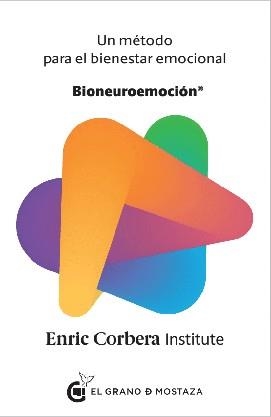 BIONEUROEMOCIÓN. UN MÉTODO PARA EL BIENESTAR EMOCIONAL | 9788494738807 | CORBERA, ENRIC | Galatea Llibres | Librería online de Reus, Tarragona | Comprar libros en catalán y castellano online