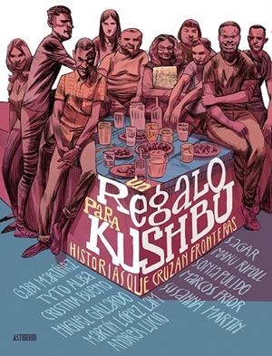 UN REGALO PARA KUSHBU. HISTORIAS QUE CRUZAN FRONTERAS | 9788416880300 | VV.AA. | Galatea Llibres | Llibreria online de Reus, Tarragona | Comprar llibres en català i castellà online