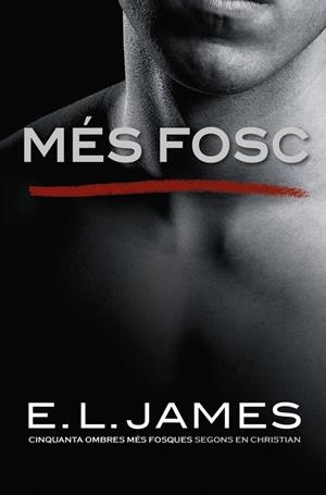 MéS FOSC («CINQUANTA OMBRES» SEGONS EN CHRISTIAN GREY 2) | 9788416930562 | E.L. JAMES | Galatea Llibres | Llibreria online de Reus, Tarragona | Comprar llibres en català i castellà online