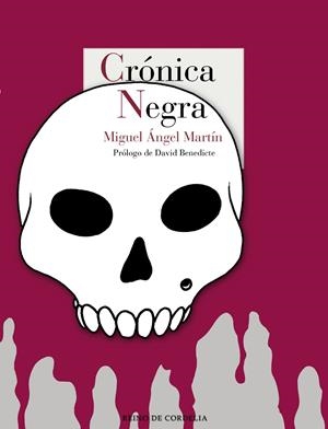 CRóNICA NEGRA | 9788416968237 | MARTÍN, MIGUEL ÁNGEL | Galatea Llibres | Llibreria online de Reus, Tarragona | Comprar llibres en català i castellà online