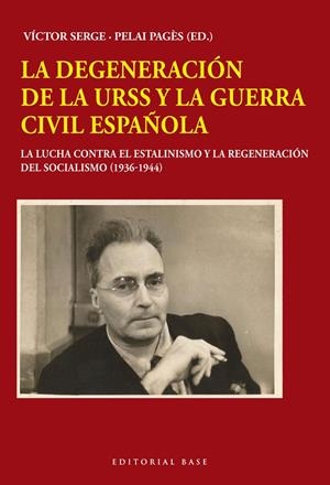 LA DEGENERACIóN DE LA URSS Y LA GUERRA CIVIL ESPAñOLA | 9788417064341 | SERGE, VÍCTOR/PAGÈS, PELAI | Galatea Llibres | Librería online de Reus, Tarragona | Comprar libros en catalán y castellano online