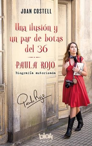 UNA ILUSIóN Y UN PAR DE BOTAS DEL 36. BIOGRAFíA AUTORIZADA DE PAULA ROJO | 9788416712632 | COSTELL, JOAN | Galatea Llibres | Librería online de Reus, Tarragona | Comprar libros en catalán y castellano online