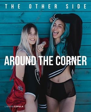 AROUND THE CORNER. THE OTHER SIDE | 9788448023799 | BAENA, PAULA - BRAVAR, GIOVANNA | Galatea Llibres | Librería online de Reus, Tarragona | Comprar libros en catalán y castellano online