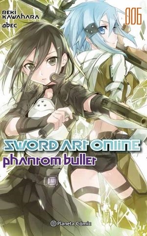 SWORD ART ONLINE 6 PHANTOM BULLET 2 DE 2 (NOVELA) | 9788491461821 | KAWAHARA, REKI | Galatea Llibres | Llibreria online de Reus, Tarragona | Comprar llibres en català i castellà online