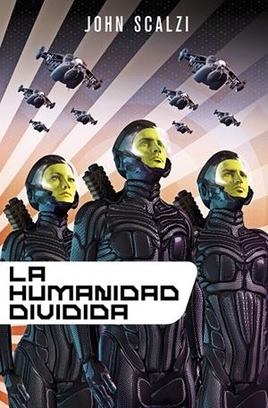 LA HUMANIDAD DIVIDIDA | 9788445004913 | SCALZI, JOHN | Galatea Llibres | Llibreria online de Reus, Tarragona | Comprar llibres en català i castellà online