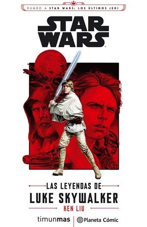 STAR WARS EPISODIO VIII LAS LEYENDAS DE LUKE SKYWALKER (NOVELA) | 9788491469407 | LIU, KEN | Galatea Llibres | Librería online de Reus, Tarragona | Comprar libros en catalán y castellano online