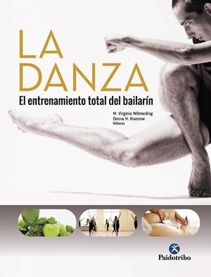 LA DANZA.EL ENTRENAMIENTO TOTAL DEL BAILARíN | 9788499107080 | WILMERDING, VIRGINIA/KRASNOW/DONNA | Galatea Llibres | Librería online de Reus, Tarragona | Comprar libros en catalán y castellano online