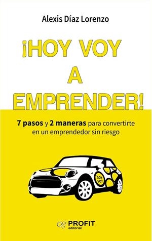 ¡HOY VOY A EMPRENDER! | 9788416583454 | DíAZ LORENZO, ALEXIS | Galatea Llibres | Librería online de Reus, Tarragona | Comprar libros en catalán y castellano online