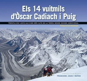 ELS 14 VUITMILS D'ÒSCAR CADIACH I PUIG | 9788490343685 | JOAN I MATAS, FRANCESC | Galatea Llibres | Llibreria online de Reus, Tarragona | Comprar llibres en català i castellà online