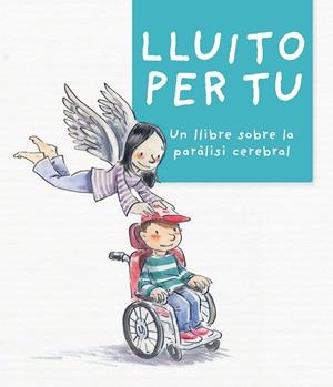 LLUITO PER TU | 9788499795782 | AUGé DOMíNGUEZ, MIREIA/PLA BADALLó, MONTSE/REINA PARADEDA, LAURA | Galatea Llibres | Librería online de Reus, Tarragona | Comprar libros en catalán y castellano online