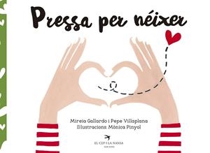 PRESSA PER NéIXER | 9788417000509 | GALLARDO SUàREZ, MIREIA/VILLAPLANA AZNAR, PEPE/PINYOL MASANA, MòNICA | Galatea Llibres | Llibreria online de Reus, Tarragona | Comprar llibres en català i castellà online