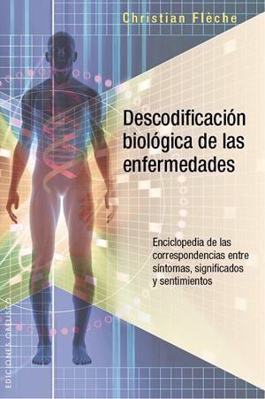 DESCODIFICACION BIOLOGICA DE LAS ENFERMEDADES | 9788491110484 | FLECHE, CHRISTIAN | Galatea Llibres | Llibreria online de Reus, Tarragona | Comprar llibres en català i castellà online
