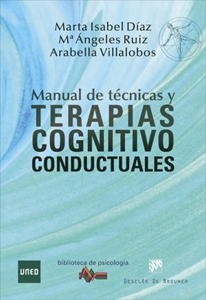 MANUAL DE TéCNICAS Y TERAPIAS COGNITIVO CONDUCTUALES | 9788433029508 | DíAZ GARCíA, MARTA ISABEL/RUIZ FERNáNDEZ, MARíA ÁNGELES/VILLALOBOS CRESPO, ARABELLA | Galatea Llibres | Llibreria online de Reus, Tarragona | Comprar llibres en català i castellà online