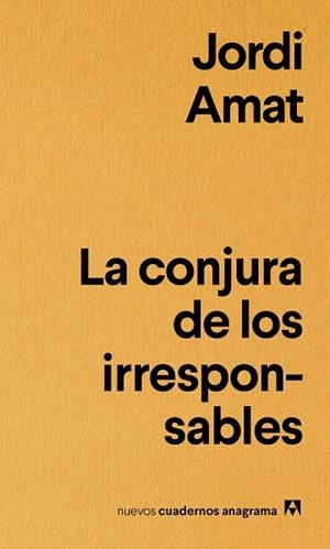 LA CONJURA DE LOS IRRESPONSABLES | 9788433916181 | AMAT, JORDI | Galatea Llibres | Llibreria online de Reus, Tarragona | Comprar llibres en català i castellà online