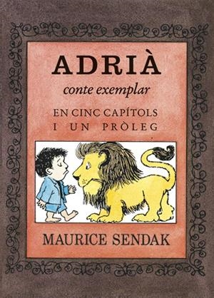 ADRIà, CONTE MORAL EN CINC CAPíTOLS I UN PRòLEG | 9788484643586 | SENDAK | Galatea Llibres | Librería online de Reus, Tarragona | Comprar libros en catalán y castellano online