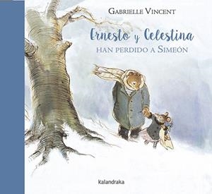 ERNESTO Y CELESTINA HAN PERDIDO A SIMEóN | 9788484643623 | VICENT, GABRIELLE | Galatea Llibres | Librería online de Reus, Tarragona | Comprar libros en catalán y castellano online
