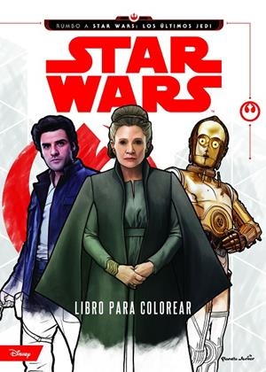 STAR WARS. RUMBO A LOS úLTIMOS JEDI. LIBRO PARA COLOREAR | 9788408179658 | Galatea Llibres | Llibreria online de Reus, Tarragona | Comprar llibres en català i castellà online