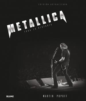 METALLICA. TODA LA HISTORIA | 9788416965977 | POPOFF, MARTIN | Galatea Llibres | Llibreria online de Reus, Tarragona | Comprar llibres en català i castellà online