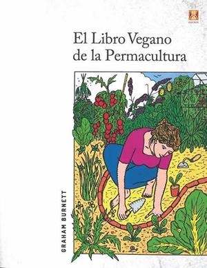 EL LIBRO VEGANO DE LA PERMACULTURA | 9788494654381 | BURNETT, GRAHAM | Galatea Llibres | Librería online de Reus, Tarragona | Comprar libros en catalán y castellano online
