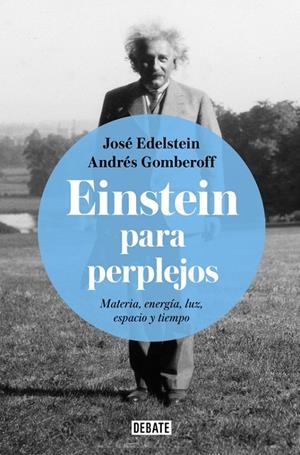 EINSTEIN PARA PERPLEJOS | 9788499928289 | EDELSTEIN, JOSÉ; GOMBEROFF, ANDRÉS | Galatea Llibres | Llibreria online de Reus, Tarragona | Comprar llibres en català i castellà online