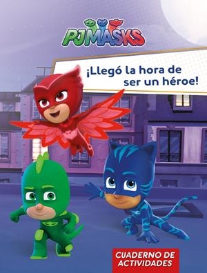 ¡LLEGÓ LA HORA DE SER UN HÉROE! (PJ MASKS ACTIVIDADES) | 9788448849559 | VARIOS AUTORES, | Galatea Llibres | Llibreria online de Reus, Tarragona | Comprar llibres en català i castellà online