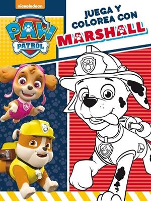 JUEGA Y COLOREA CON MARSHALL (PAW PATROL - PATRULLA CANINA. ACTIVIDADES) | 9788448849535 | NICKELODEON | Galatea Llibres | Librería online de Reus, Tarragona | Comprar libros en catalán y castellano online