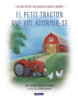 EL PETIT TRACTOR QUE VOL ADORMIR-SE | 9788448849368 | FORSSÉN EHRLIN, CARL-JOHAN | Galatea Llibres | Librería online de Reus, Tarragona | Comprar libros en catalán y castellano online