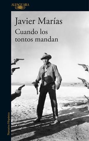 CUANDO LOS TONTOS MANDAN | 9788420432311 | MARÍAS, JAVIER | Galatea Llibres | Llibreria online de Reus, Tarragona | Comprar llibres en català i castellà online