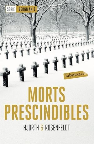 MORTS PRESCINDIBLES (SÉRIE BERGMAN, 3) | 9788417031442 | HJORTH, MICHAEL/ROSENFELDT, HANS | Galatea Llibres | Llibreria online de Reus, Tarragona | Comprar llibres en català i castellà online