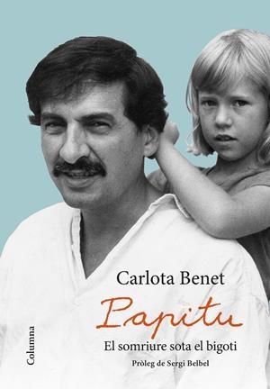 PAPITU. EL SOMRIURE SOTA EL BIGOTI | 9788466423359 | BENET, CARLOTA | Galatea Llibres | Llibreria online de Reus, Tarragona | Comprar llibres en català i castellà online