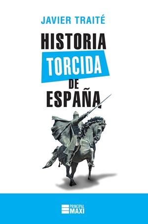 HISTORIA TORCIDA DE ESPAñA | 9788416223886 | TRAITé, JAVIER | Galatea Llibres | Librería online de Reus, Tarragona | Comprar libros en catalán y castellano online