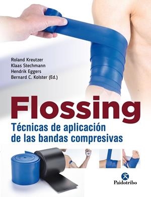 FLOSSING TÉCNICAS DE APLICACIÓN DE LAS BANDAS COMPRESIVAS | 9788499107004 | VV.AA. | Galatea Llibres | Llibreria online de Reus, Tarragona | Comprar llibres en català i castellà online
