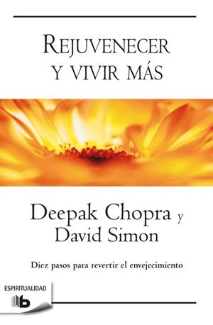 REJUVENECER Y VIVIR MáS | 9788490704226 | CHOPRA, DEEPAK / DAVID SIMON | Galatea Llibres | Llibreria online de Reus, Tarragona | Comprar llibres en català i castellà online