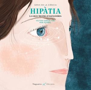 HIPATIA, LA GRAN MESTRA D'ALEXANDRIA | 9788417137076 | GARCIA TUR, VICTOR | Galatea Llibres | Llibreria online de Reus, Tarragona | Comprar llibres en català i castellà online