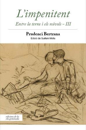 L'IMPENITENT. ENTRE LA TERRA I ELS NUVOLS 3 | 9788494732270 | BERTRANA, PRUDENCI | Galatea Llibres | Llibreria online de Reus, Tarragona | Comprar llibres en català i castellà online