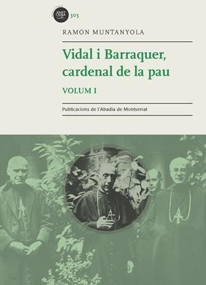 VIDAL I BARRAQUER, CARDENAL DE LA PAU. VOL. 1 | 9788498839463 | MUNTANYOLA I LLORAC, RAMON | Galatea Llibres | Llibreria online de Reus, Tarragona | Comprar llibres en català i castellà online